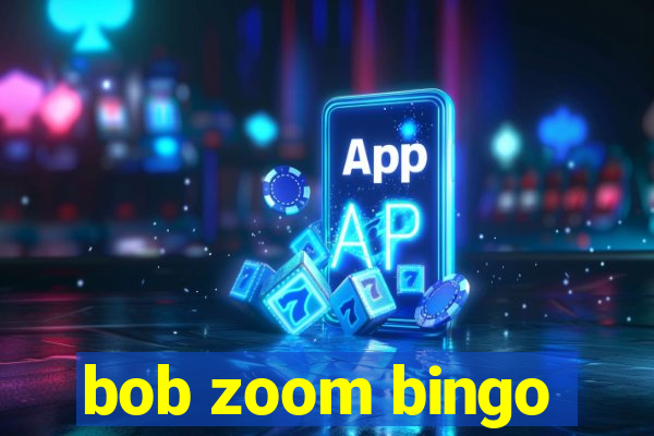 bob zoom bingo