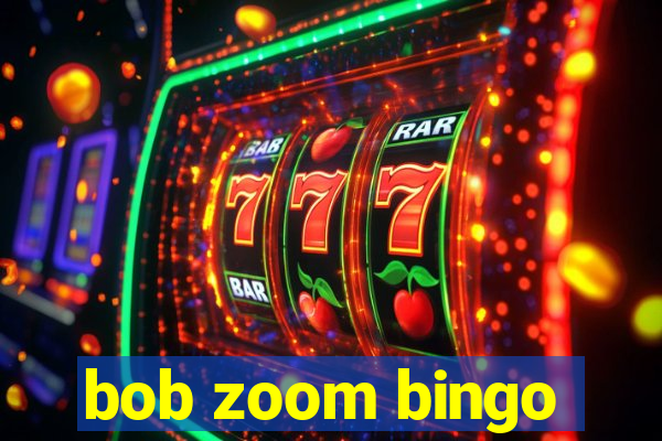 bob zoom bingo