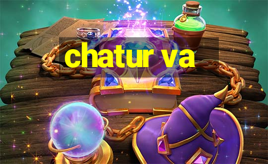 chatur va