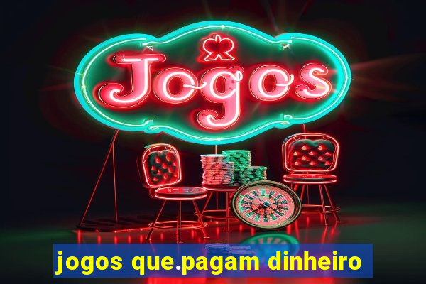 jogos que.pagam dinheiro