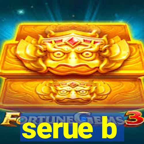 serue b