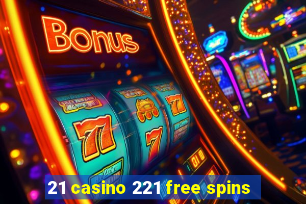 21 casino 221 free spins