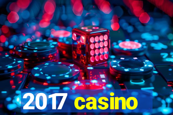 2017 casino