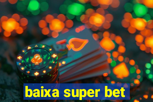 baixa super bet