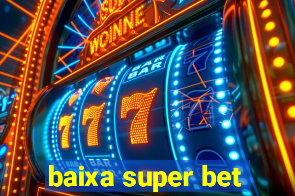 baixa super bet