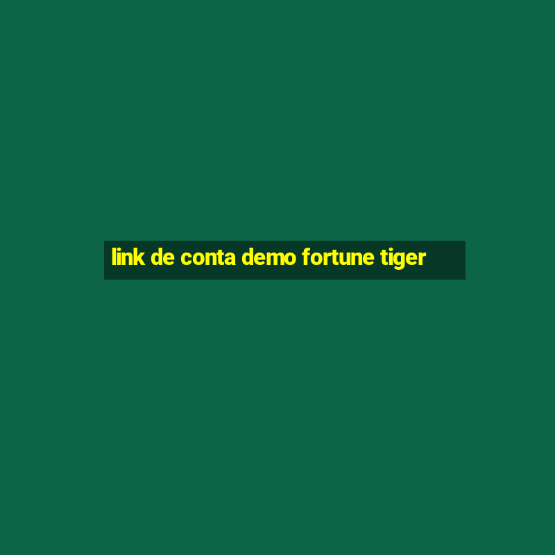 link de conta demo fortune tiger