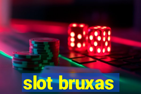 slot bruxas