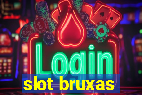 slot bruxas