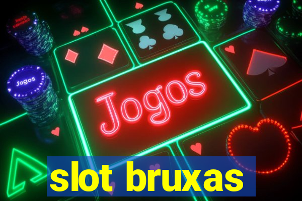 slot bruxas