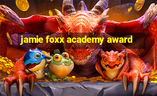 jamie foxx academy award