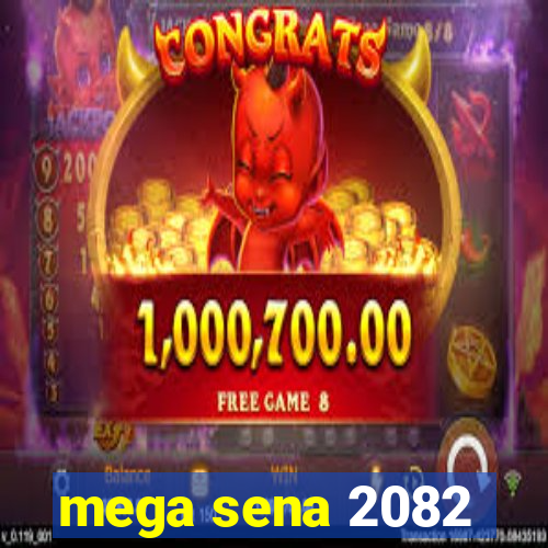 mega sena 2082