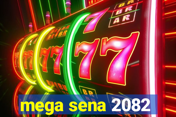 mega sena 2082