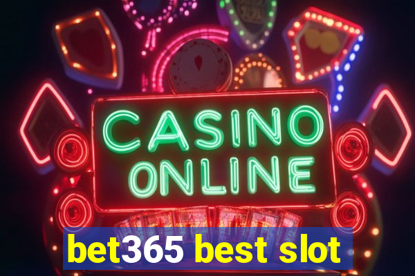 bet365 best slot