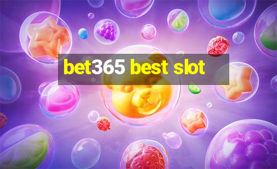 bet365 best slot