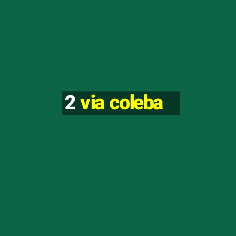 2 via coleba