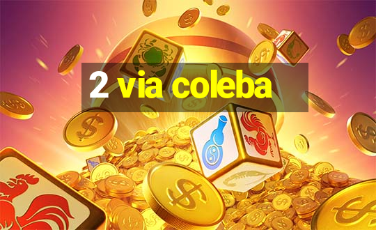 2 via coleba