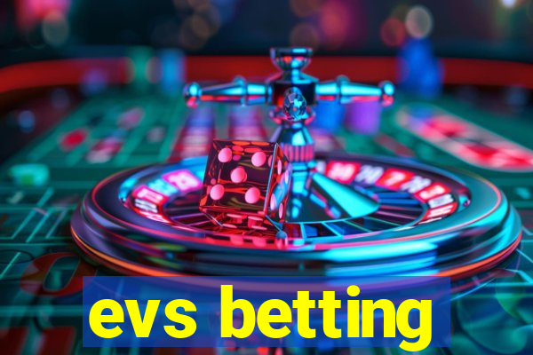 evs betting