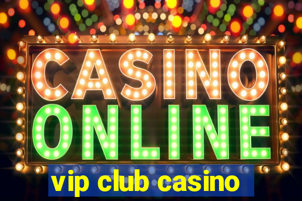 vip club casino