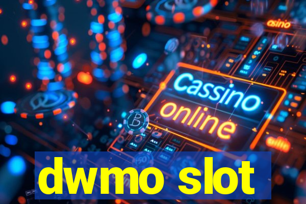 dwmo slot