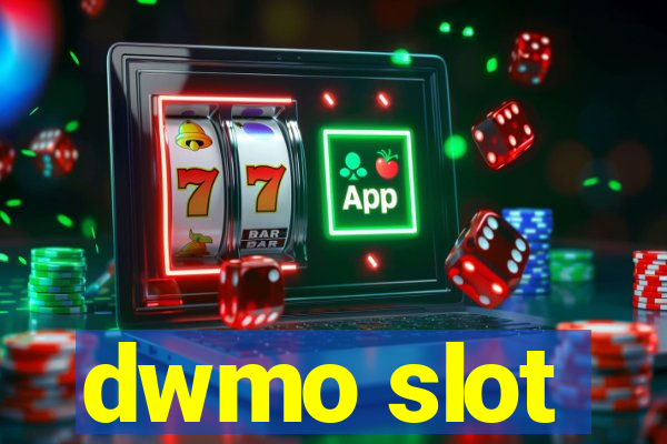 dwmo slot