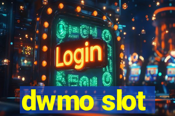 dwmo slot