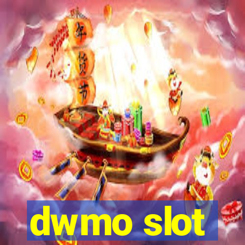 dwmo slot