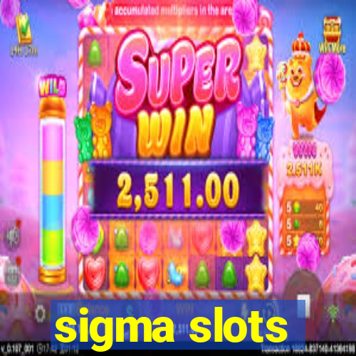 sigma slots