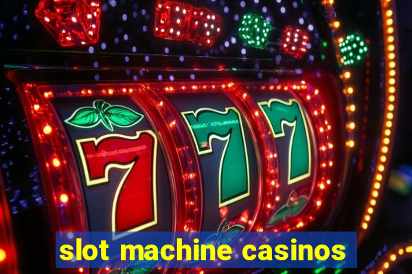 slot machine casinos