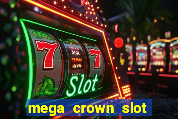 mega crown slot free play