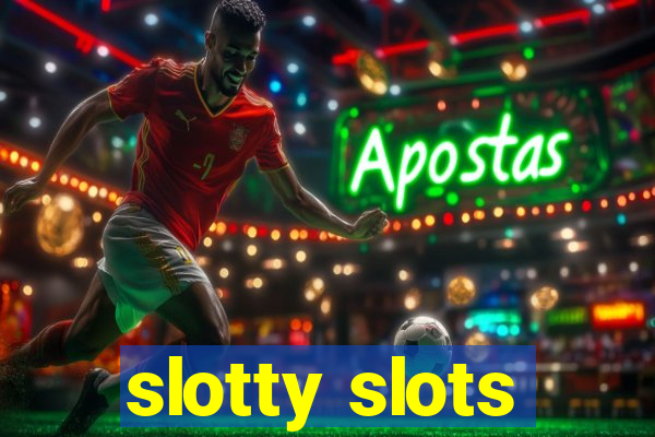 slotty slots