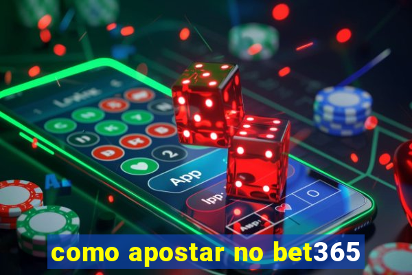 como apostar no bet365