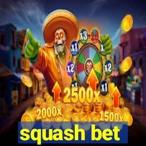 squash bet