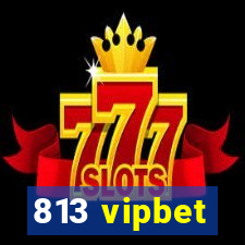 813 vipbet