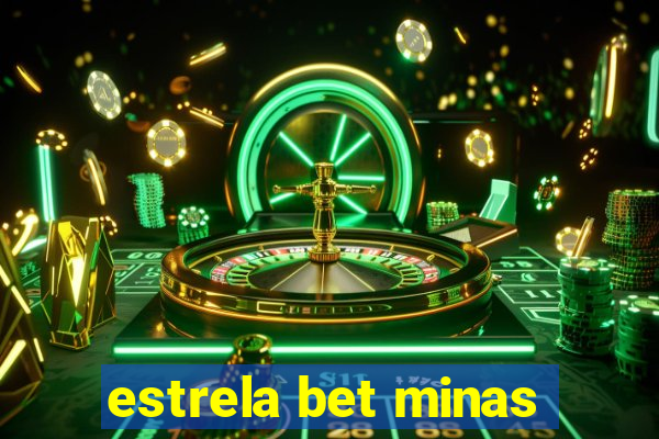 estrela bet minas