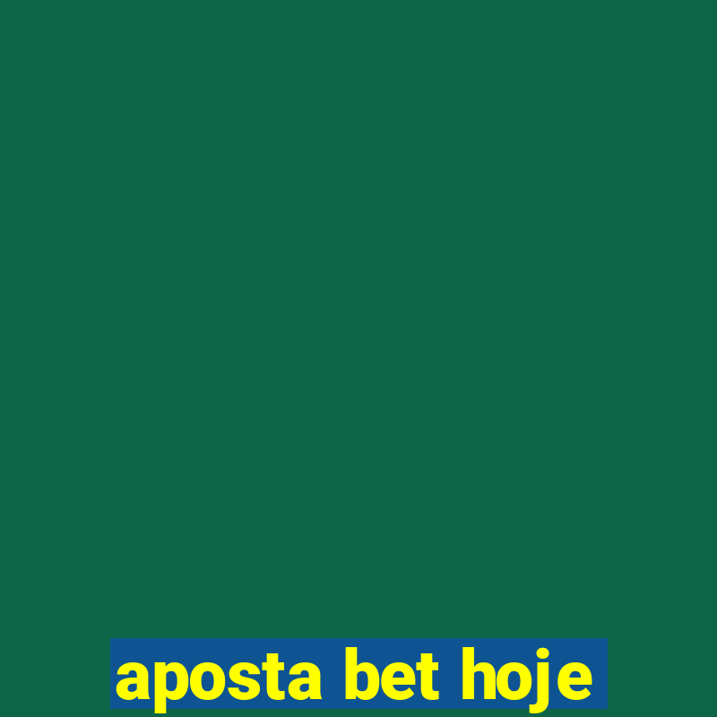 aposta bet hoje