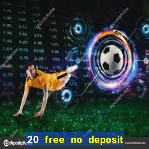 20 free no deposit casino uk 2019