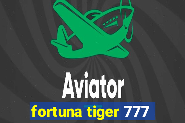 fortuna tiger 777