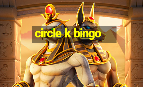 circle k bingo