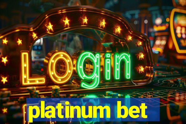 platinum bet