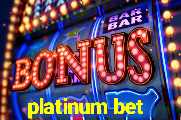 platinum bet