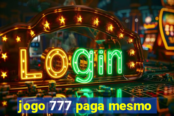 jogo 777 paga mesmo