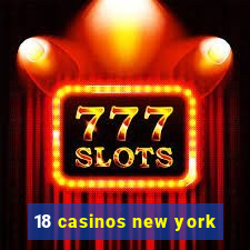 18 casinos new york