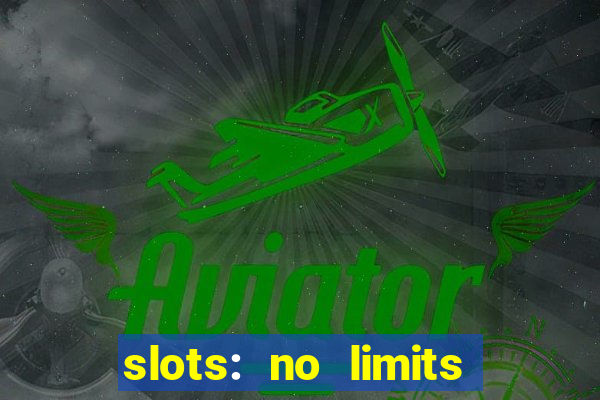 slots: no limits slot machines