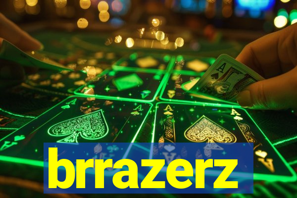 brrazerz