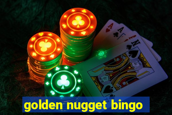 golden nugget bingo