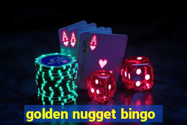 golden nugget bingo