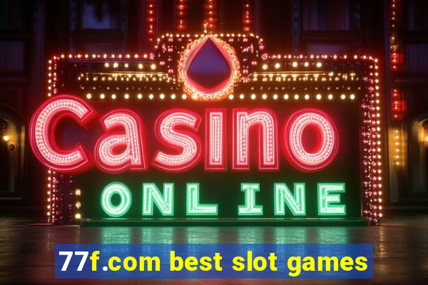 77f.com best slot games