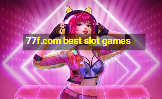 77f.com best slot games