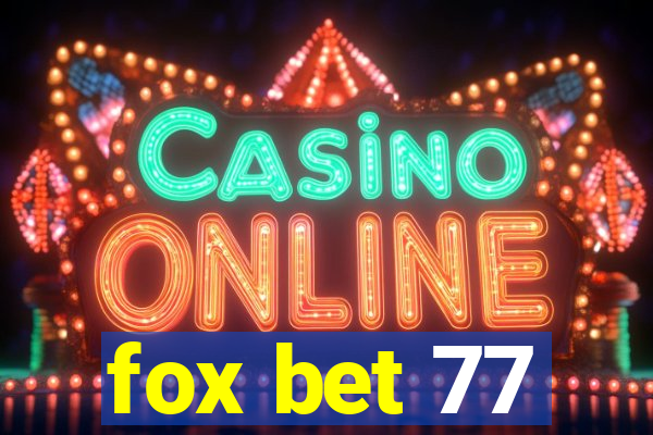 fox bet 77