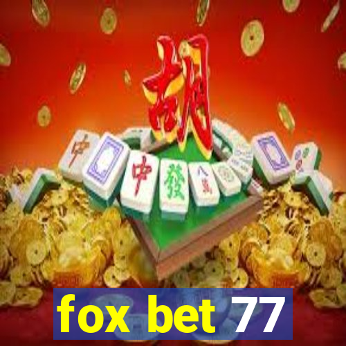 fox bet 77